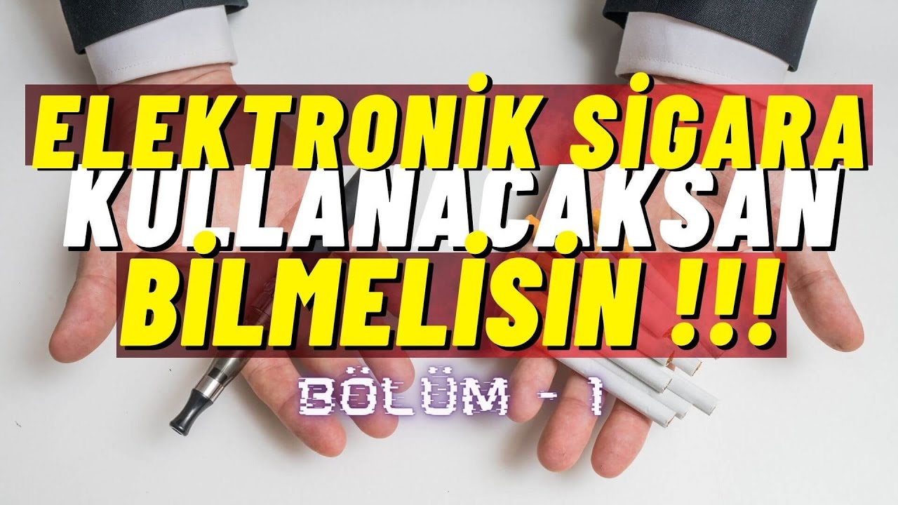 Elektronik Sigara Kullanacaksan Mutlaka Bilinmesi Gereken 15 Bilgi
